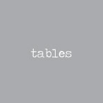Tables