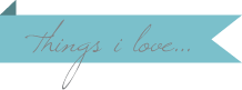 things i love